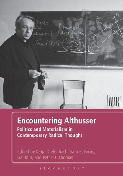 Encountering Althusser: Politics and Materialism Contemporary Radical Thought