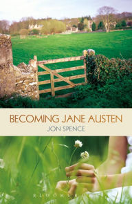 Title: Becoming Jane Austen, Author: Jon Spence