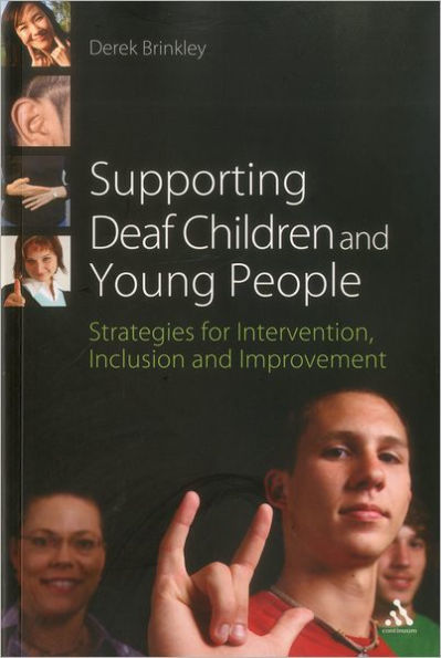 Supporting Deaf Children and Young People: Strategies for Intervention, Inclusion and Improvement