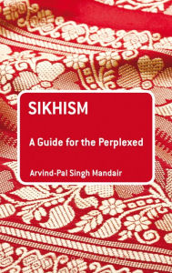 Title: Sikhism: A Guide for the Perplexed, Author: Arvind-Pal Singh Mandair