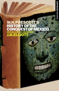 Title: William H. Prescott's History of the Conquest of Mexico: Continuum Histories, Author: Bloomsbury Publishing