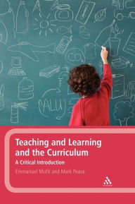 Title: Teaching and Learning and the Curriculum: A Critical Introduction, Author: Emmanuel Mufti