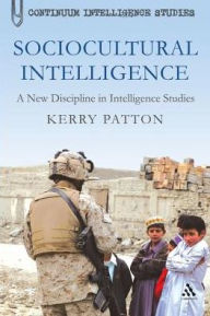 Title: Sociocultural Intelligence: A New Discipline in Intelligence Studies, Author: Kerry Patton