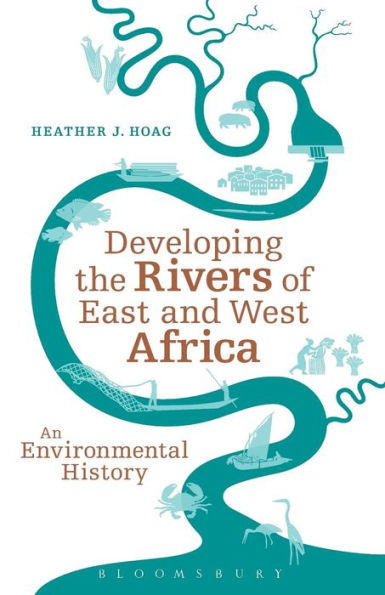 Developing the Rivers of East and West Africa: An Environmental History