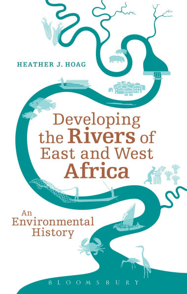 Developing the Rivers of East and West Africa: An Environmental History