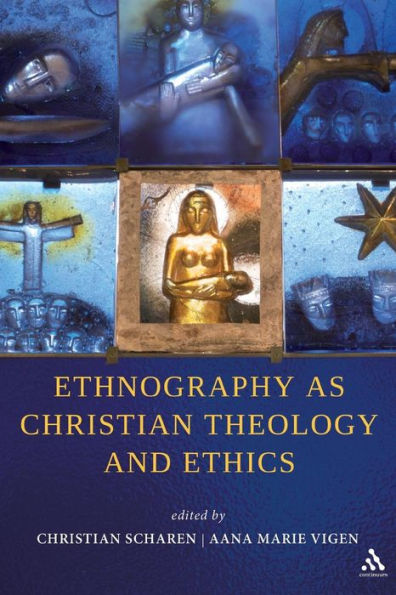 Ethnography as Christian Theology and Ethics / Edition 1