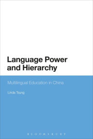 Title: Language Power and Hierarchy: Multilingual Education in China, Author: Linda Tsung