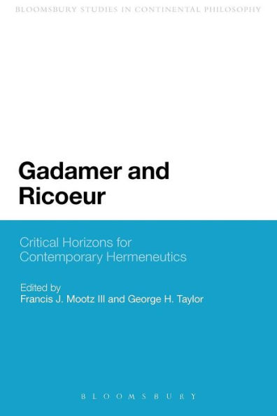 Gadamer and Ricoeur: Critical Horizons for Contemporary Hermeneutics