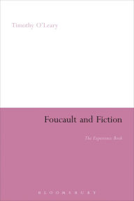 Title: Foucault and Fiction: The Experience Book, Author: Timothy O'Leary