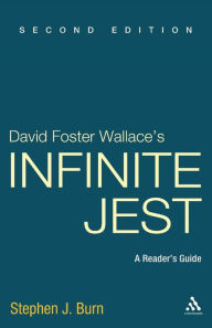 Title: David Foster Wallace's Infinite Jest, Second Edition: A Reader's Guide / Edition 2, Author: Stephen J. Burn