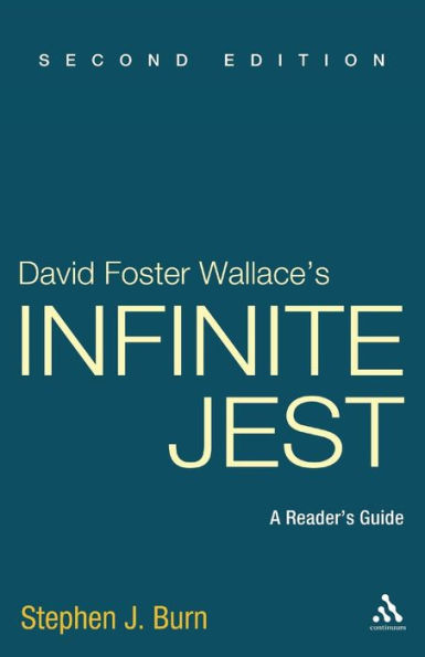 David Foster Wallace's Infinite Jest, Second Edition: A Reader's Guide / Edition 2
