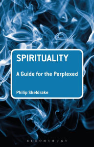 Title: Spirituality: A Guide for the Perplexed, Author: Philip Sheldrake