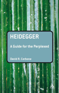 Title: Heidegger: A Guide for the Perplexed, Author: David R. Cerbone