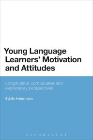 Title: Young Language Learners' Motivation and Attitudes: Longitudinal, comparative and explanatory perspectives, Author: Sybille Heinzmann