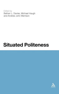 Title: Situated Politeness, Author: Bethan L. Davies