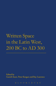 Title: Written Space in the Latin West, 200 BC to AD 300, Author: Gareth Sears