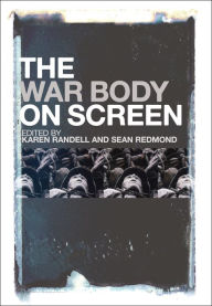 Title: The War Body on Screen, Author: Karen Randell