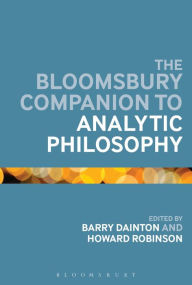 Title: The Bloomsbury Companion to Analytic Philosophy, Author: Barry Dainton