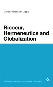 Title: Ricoeur, Hermeneutics, and Globalization, Author: Bengt Kristensson Uggla