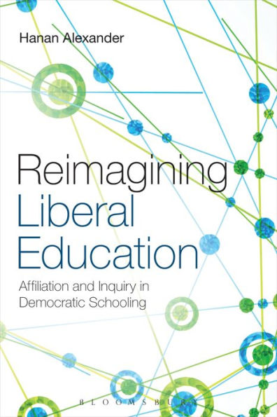 Reimagining Liberal Education: Affiliation and Inquiry Democratic Schooling