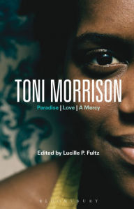 Title: Toni Morrison: Paradise, Love, A Mercy, Author: Lucille P. Fultz