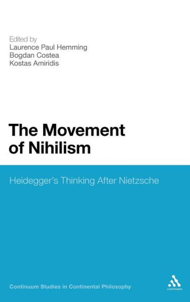 The Movement of Nihilism: Heidegger's Thinking After Nietzsche / Edition 1
