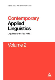 Title: Contemporary Applied Linguistics Volume 2: Volume Two Linguistics for the Real World, Author: Li Wei