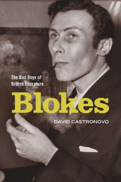 Blokes: The Bad Boys of British Literature
