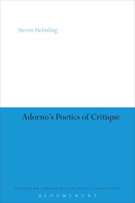 Title: Adorno's Poetics of Critique, Author: Steven Helmling