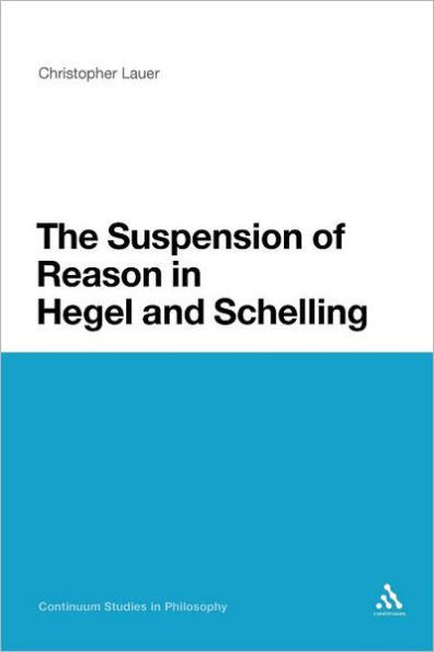 The Suspension of Reason Hegel and Schelling
