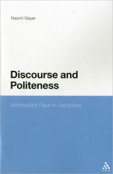 Discourse and Politeness: Ambivalent Face in Japanese