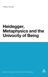 Title: Heidegger, Metaphysics and the Univocity of Being, Author: Philip Tonner