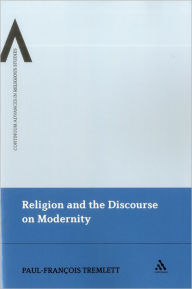 Title: Religion and the Discourse on Modernity, Author: Paul-François Tremlett