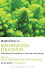 MasterClass in Mathematics Education: International Perspectives on Teaching and Learning