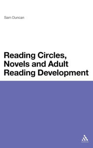 Title: Reading Circles, Novels and Adult Reading Development, Author: Sam Duncan