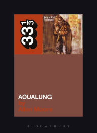 Title: Jethro Tull's Aqualung, Author: Allan Moore