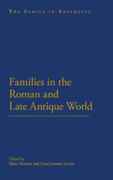 Families the Roman and Late Antique World