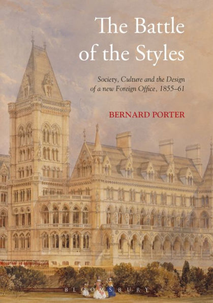 The Battle of the Styles: Society, Culture and the Design of a New Foreign Office, 1855-1861