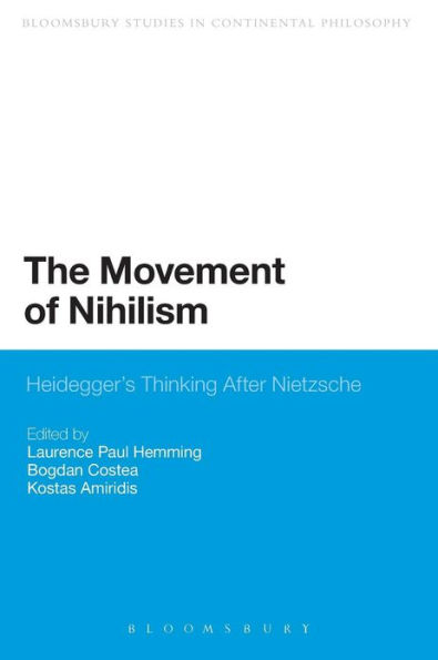 The Movement of Nihilism: Heidegger's Thinking After Nietzsche