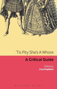 Title: 'Tis Pity She's A Whore: A critical guide, Author: Lisa Hopkins