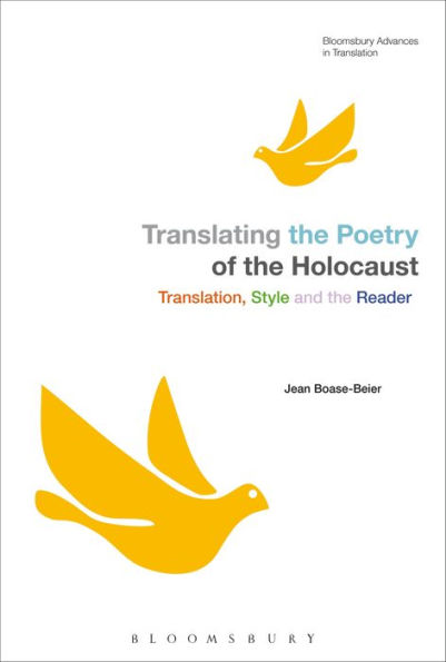 Translating the Poetry of the Holocaust: Translation, Style and the Reader