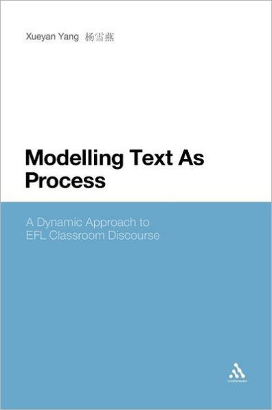 Modelling Text As Process: A Dynamic Approach to EFL Classroom Discourse