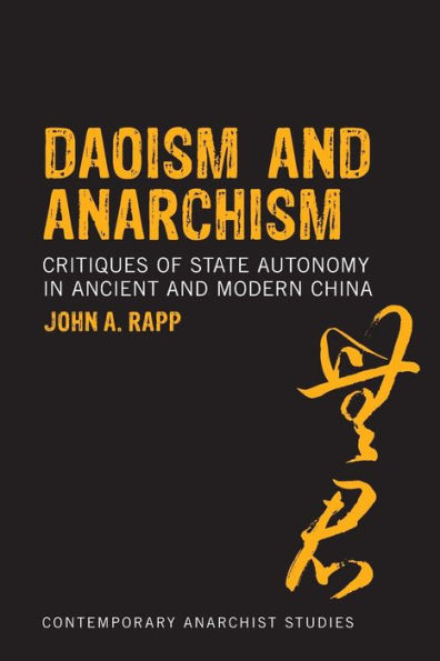 Daoism and Anarchism: Critiques of State Autonomy Ancient Modern China