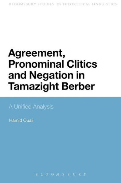 Agreement, Pronominal Clitics and Negation Tamazight Berber: A Unified Analysis