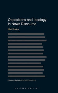 Title: Oppositions and Ideology in News Discourse, Author: Matt Davies