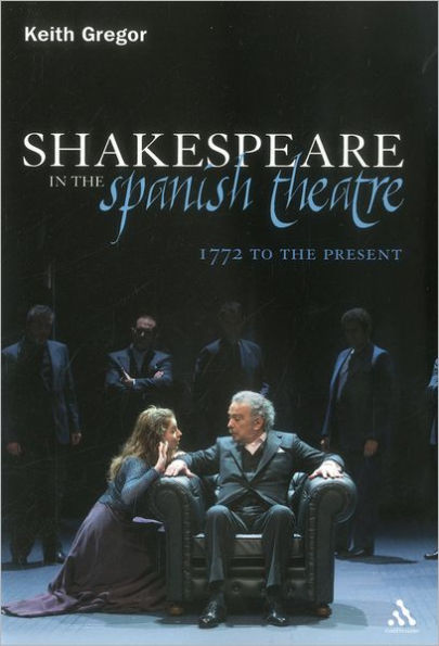Shakespeare the Spanish Theatre: 1772 to Present