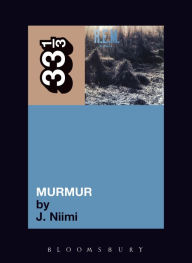 Title: R.E.M.'s Murmur, Author: J. Niimi