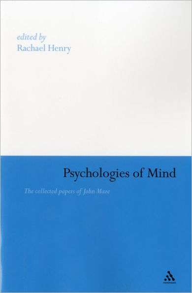 Psychologies of Mind: The Collected Papers John Maze