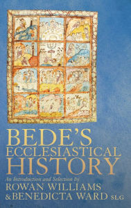 Title: Bede's Ecclesiastical History of the English People: An Introduction and Selection, Author: Rowan Williams