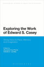Exploring the Work of Edward S. Casey: Giving Voice to Place, Memory, and Imagination